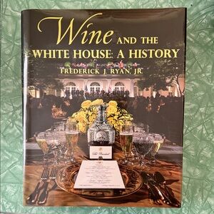 Wine and the White House: A History - Hardcover Book - New